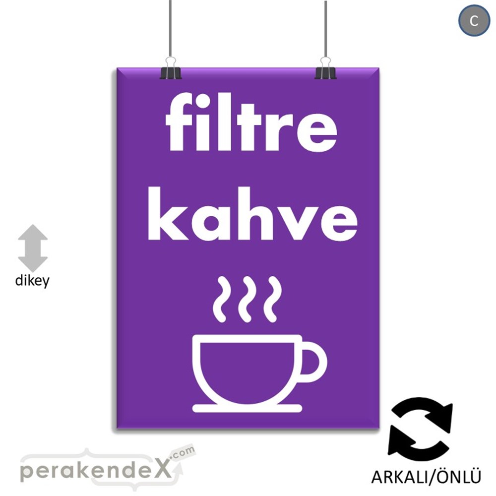 Filtre Kahve SERT PLASTİK POSTER,  AFİŞ -dikdörtgen,çift yön baskısert plastik poster,  afiş