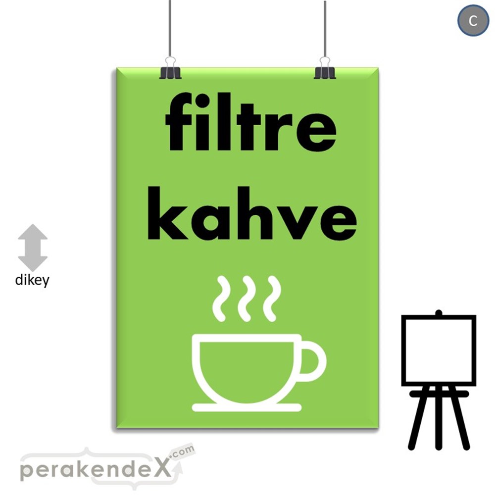 Filtre Kahve SERT PLASTİK POSTER,  AFİŞ -dikdörtgen,tek yön baskısert plastik poster,  afiş