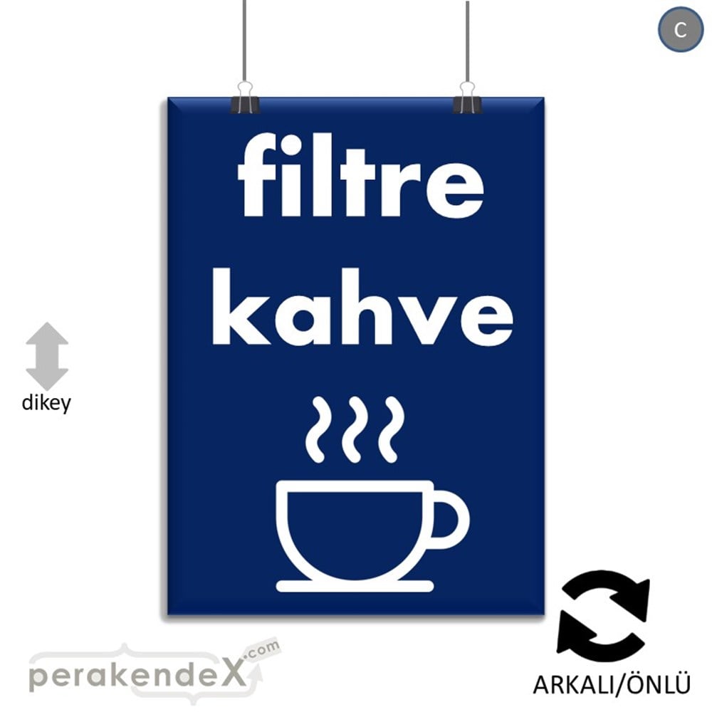 Filtre Kahve SERT PLASTİK POSTER,  AFİŞ -dikdörtgen,çift yön baskısert plastik poster,  afiş