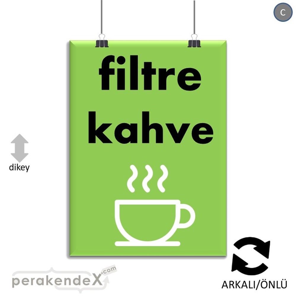 Filtre Kahve SERT PLASTİK POSTER,  AFİŞ -dikdörtgen,çift yön baskısert plastik poster,  afiş