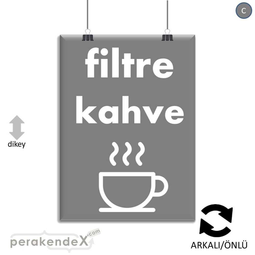 Filtre Kahve SERT PLASTİK POSTER,  AFİŞ -dikdörtgen,çift yön baskısert plastik poster,  afiş