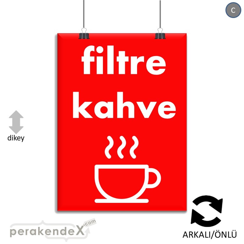 Filtre Kahve SERT PLASTİK POSTER,  AFİŞ -dikdörtgen,çift yön baskısert plastik poster,  afiş