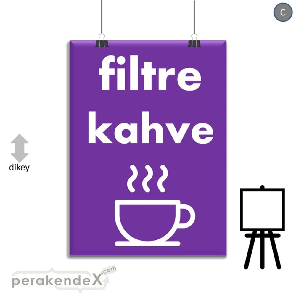 Filtre Kahve SERT PLASTİK POSTER,  AFİŞ -dikdörtgen,tek yön baskısert plastik poster,  afiş
