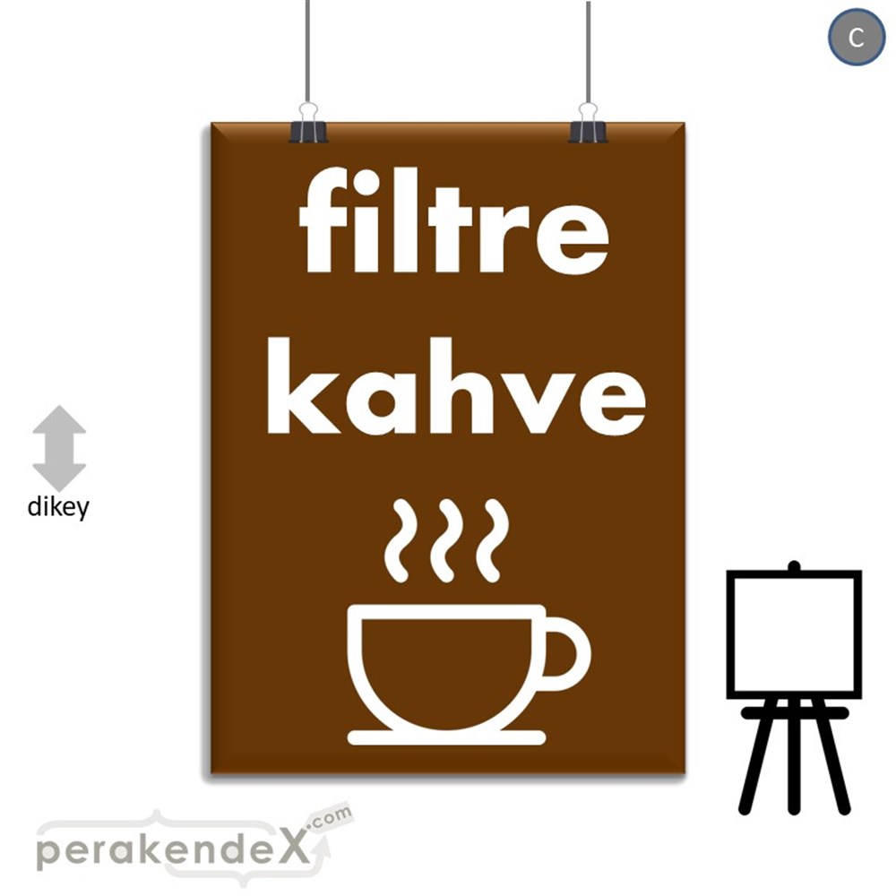Filtre Kahve SERT PLASTİK POSTER,  AFİŞ -dikdörtgen,tek yön baskısert plastik poster,  afiş