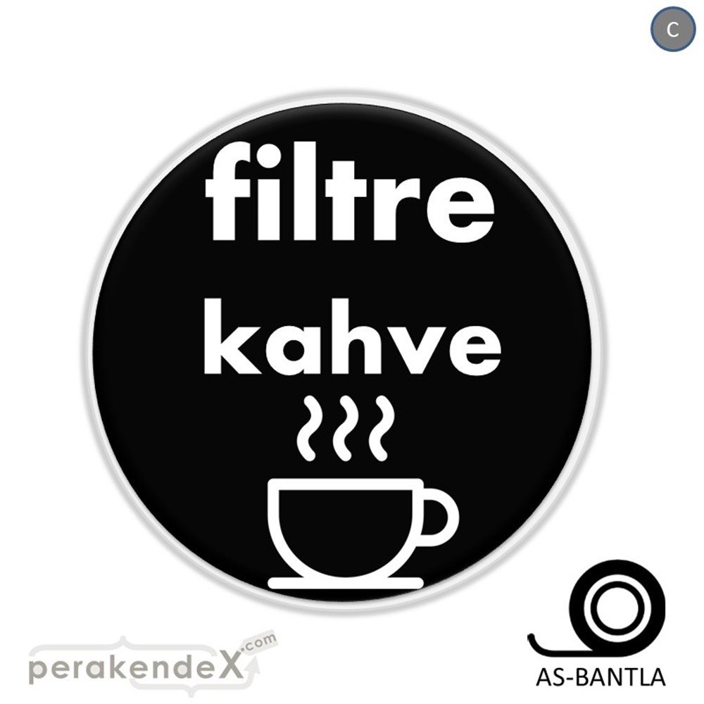 Filtre Kahve SERT PLASTİK POSTER,  AFİŞ -oval,tek yön baskısert plastik poster,  afiş
