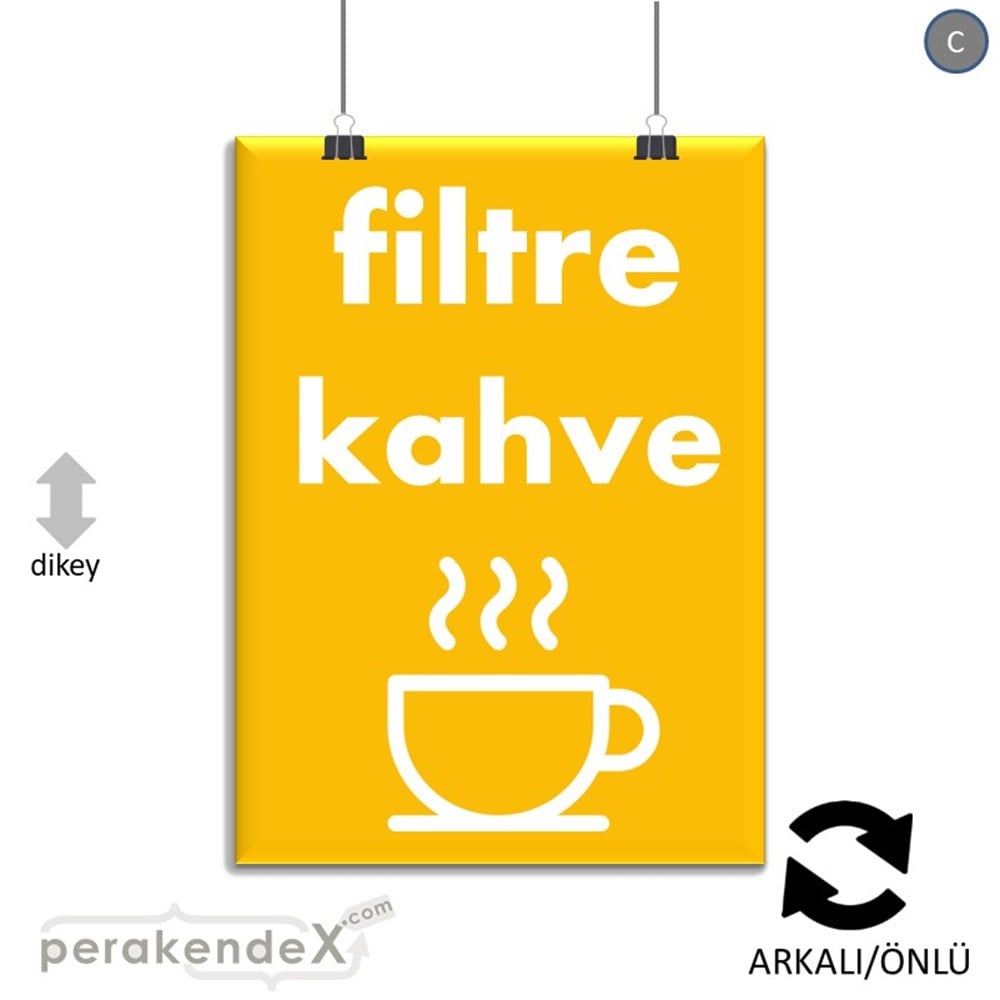 Filtre Kahve SERT PLASTİK POSTER,  AFİŞ -dikdörtgen,çift yön baskısert plastik poster,  afiş