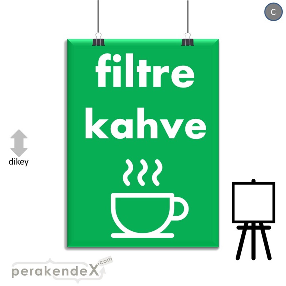 Filtre Kahve SERT PLASTİK POSTER,  AFİŞ -dikdörtgen,tek yön baskısert plastik poster,  afiş