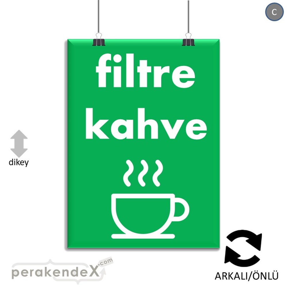 Filtre Kahve SERT PLASTİK POSTER,  AFİŞ -dikdörtgen,çift yön baskısert plastik poster,  afiş