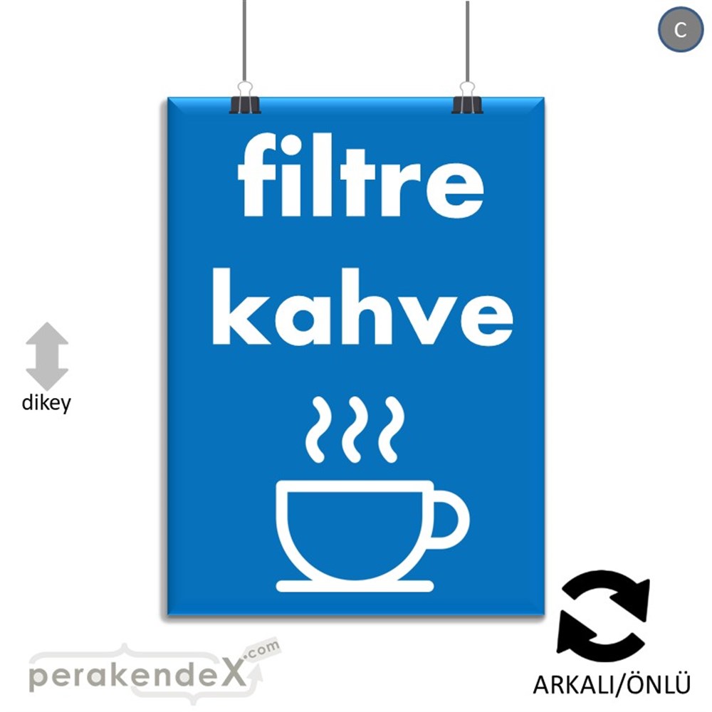 Filtre Kahve SERT PLASTİK POSTER,  AFİŞ -dikdörtgen,çift yön baskısert plastik poster,  afiş