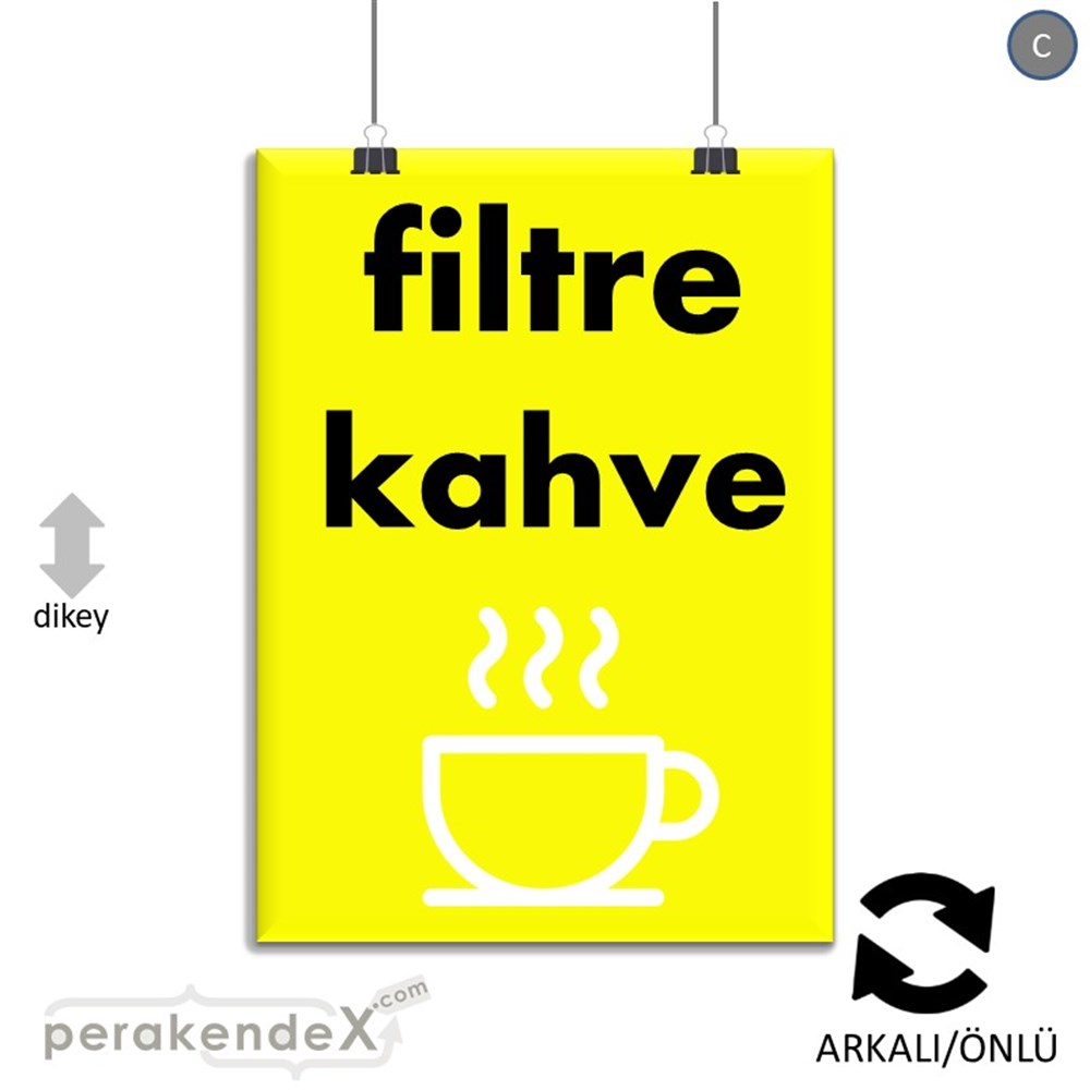 Filtre Kahve SERT PLASTİK POSTER,  AFİŞ -dikdörtgen,çift yön baskısert plastik poster,  afiş
