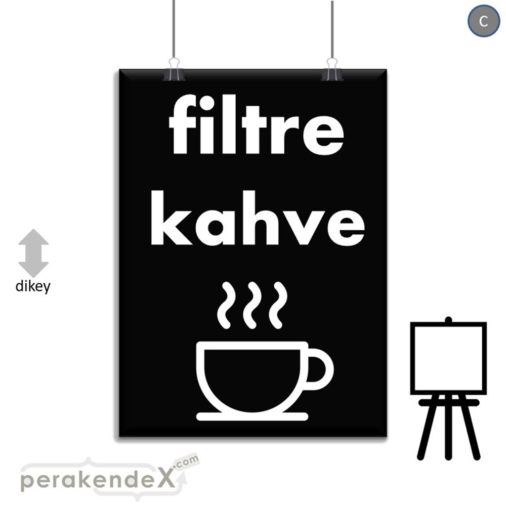 Filtre Kahve SERT PLASTİK POSTER,  AFİŞ -dikdörtgen,tek yön baskısert plastik poster,  afiş