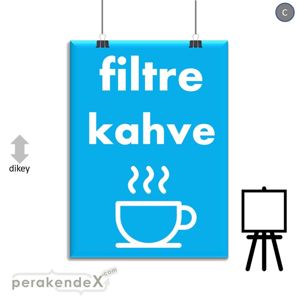 Filtre Kahve SERT PLASTİK POSTER,  AFİŞ -dikdörtgen,tek yön baskısert plastik poster,  afiş