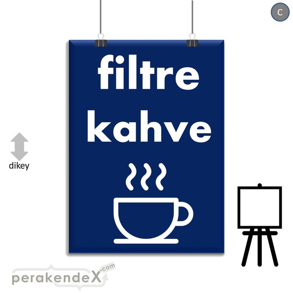 Filtre Kahve SERT PLASTİK POSTER,  AFİŞ -dikdörtgen,tek yön baskısert plastik poster,  afiş