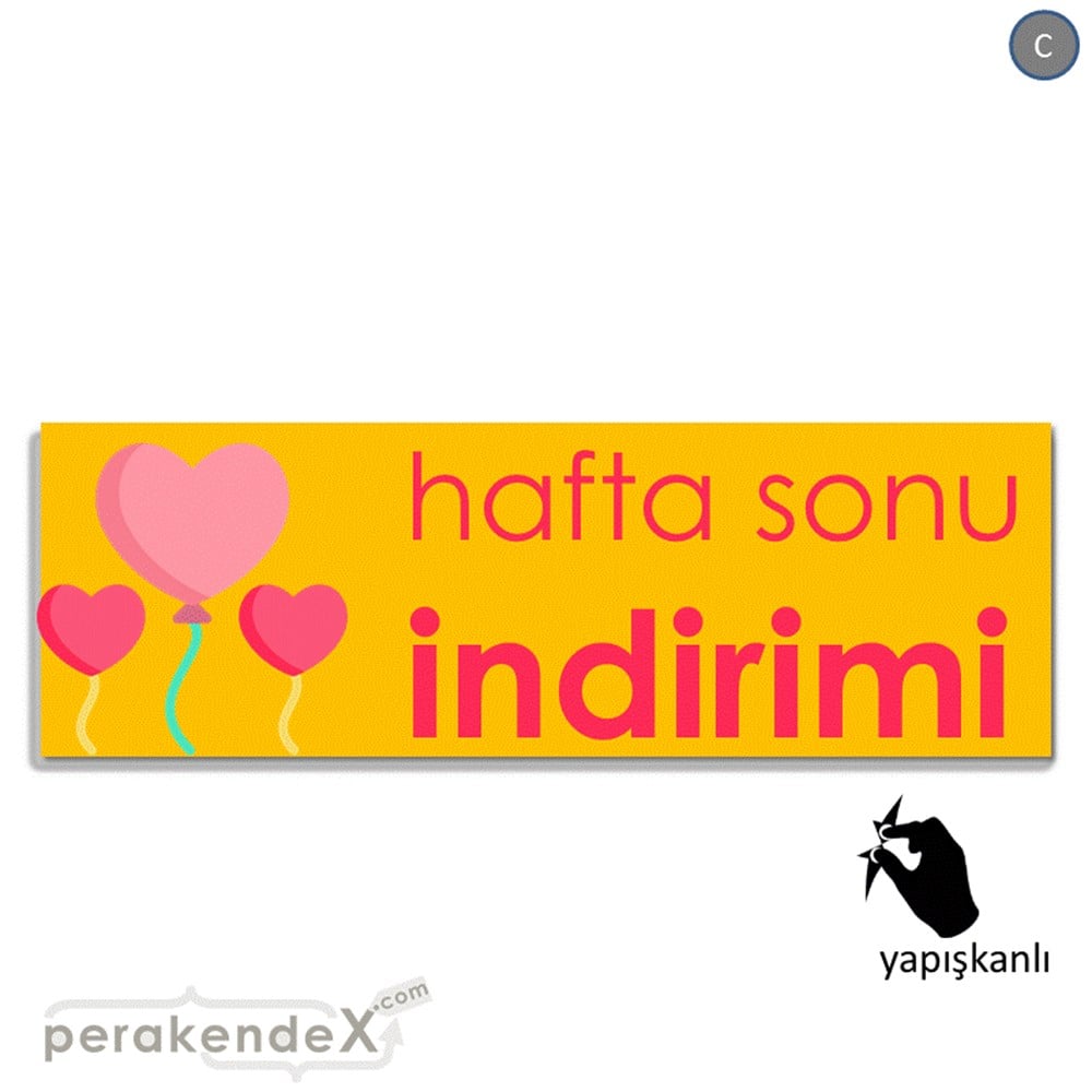 Hafta Sonu İndirimi VİTRİN, CAM FOLYO,  VİNİL (BANNER) -dikdörtgen,tek yön baskı