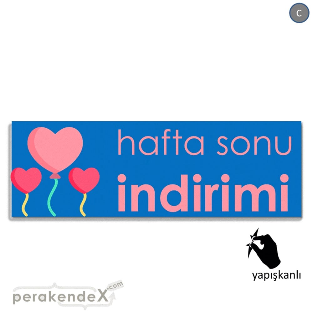 Hafta Sonu İndirimi VİTRİN, CAM FOLYO,  VİNİL (BANNER) -dikdörtgen,tek yön baskı