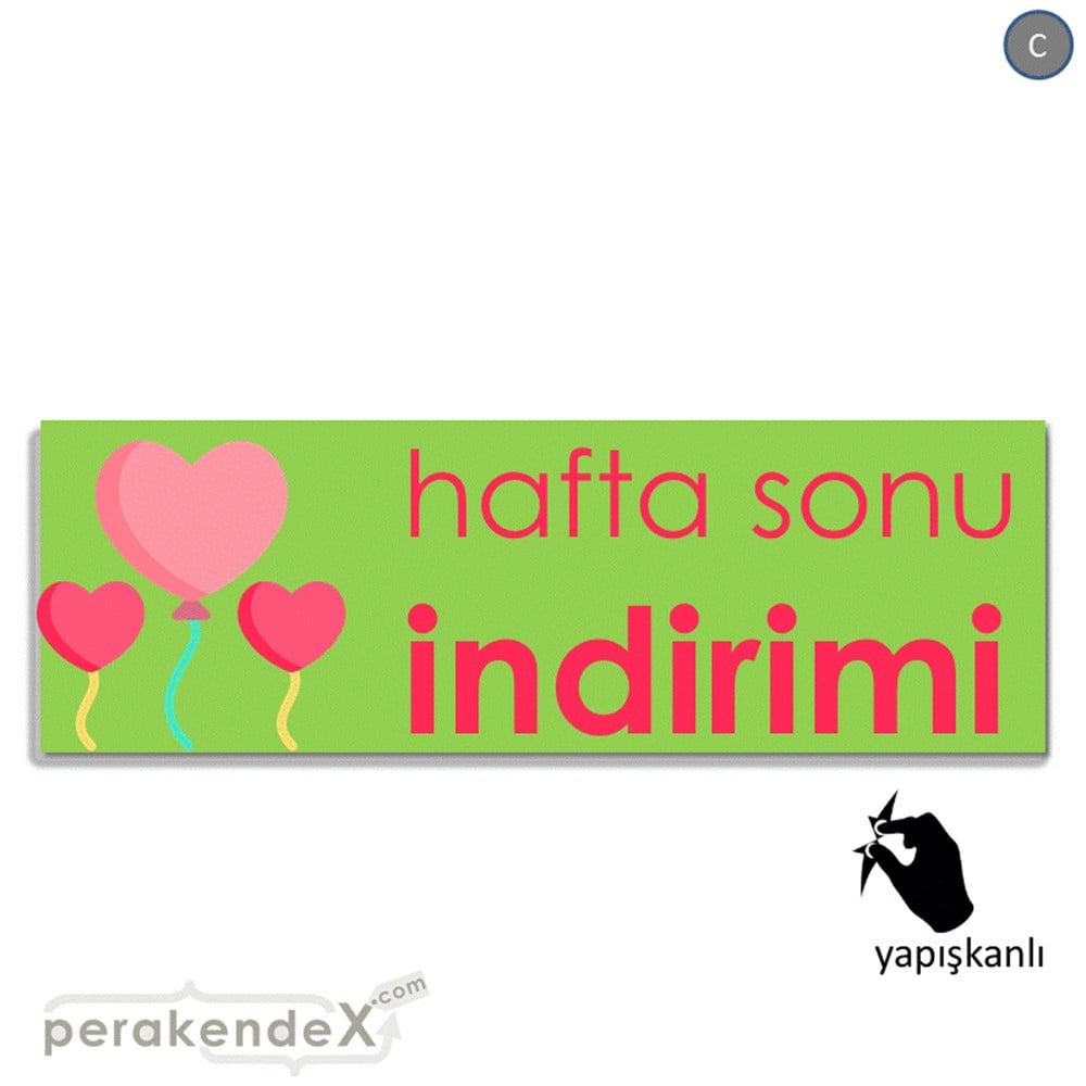 Hafta Sonu İndirimi VİTRİN, CAM FOLYO,  VİNİL (BANNER) -dikdörtgen,tek yön baskı