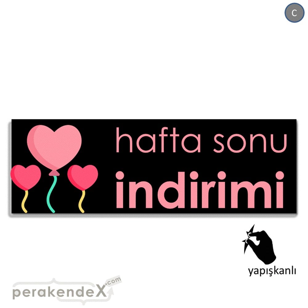 Hafta Sonu İndirimi VİTRİN, CAM FOLYO,  VİNİL (BANNER) -dikdörtgen,tek yön baskı