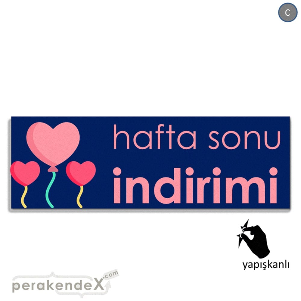 Hafta Sonu İndirimi VİTRİN, CAM FOLYO,  VİNİL (BANNER) -dikdörtgen,tek yön baskı
