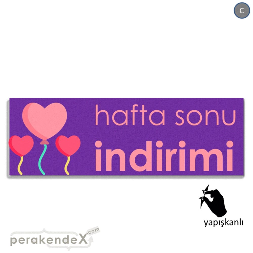 Hafta Sonu İndirimi VİTRİN, CAM FOLYO,  VİNİL (BANNER) -dikdörtgen,tek yön baskı