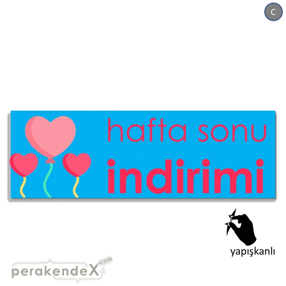 Hafta Sonu İndirimi VİTRİN, CAM FOLYO,  VİNİL (BANNER) -dikdörtgen,tek yön baskı