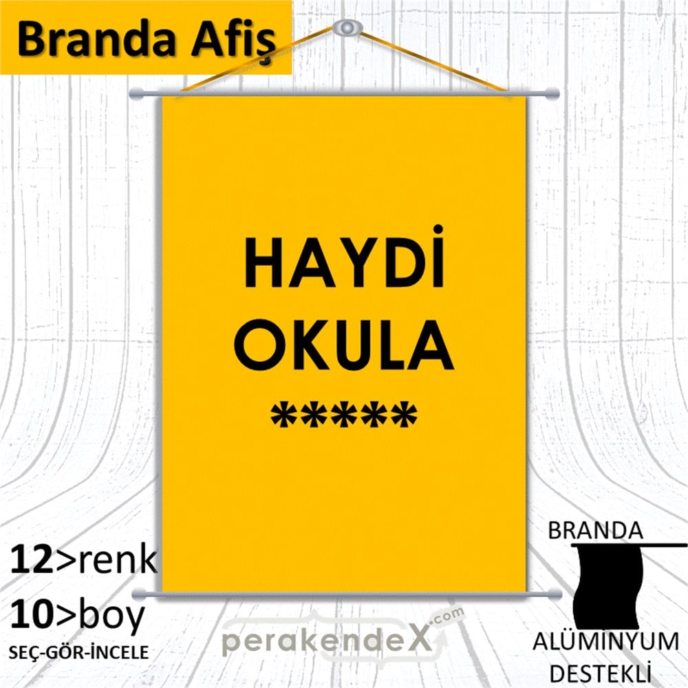 haydi okula ***** BRANDA POSTER,  AFİŞ -dikdörtgen,tek yön baskı