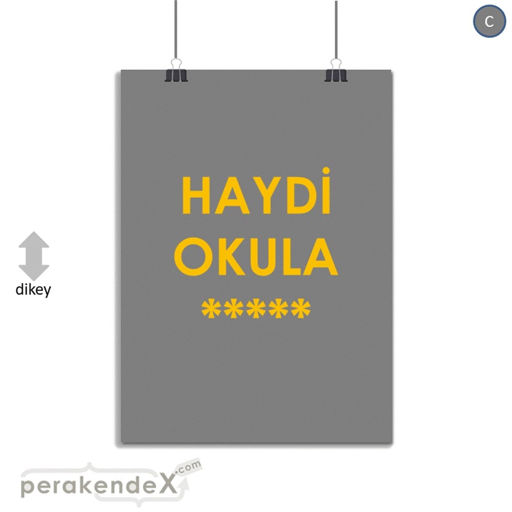 haydi okula ***** SERT PLASTİK POSTER,  AFİŞ -dikdörtgen,tek yön baskı