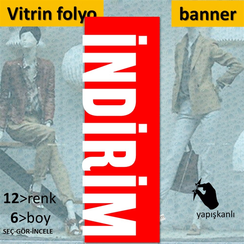 İndirim Dikey Vertical VİTRİN, CAM FOLYO,  VİNİL (BANNER) -dikdörtgen,tek yön baskı