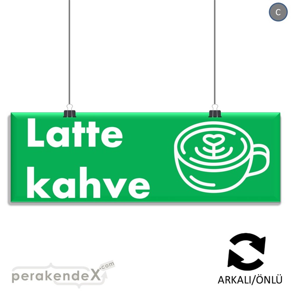 Latte Kahve  SERT PLASTİK POSTER,  AFİŞ (BANNER) -dikdörtgen,çift yön baskısert plastik poster,  afiş