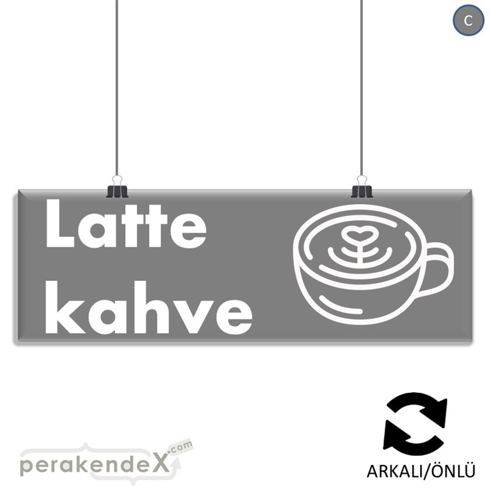 Latte Kahve  SERT PLASTİK POSTER,  AFİŞ (BANNER) -dikdörtgen,çift yön baskısert plastik poster,  afiş
