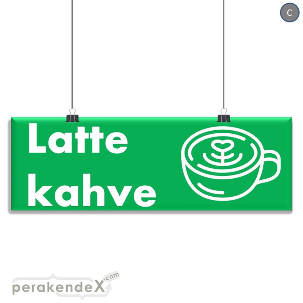 Latte Kahve  SERT PLASTİK POSTER,  AFİŞ (BANNER) -dikdörtgen,tek yön baskısert plastik poster,  afiş