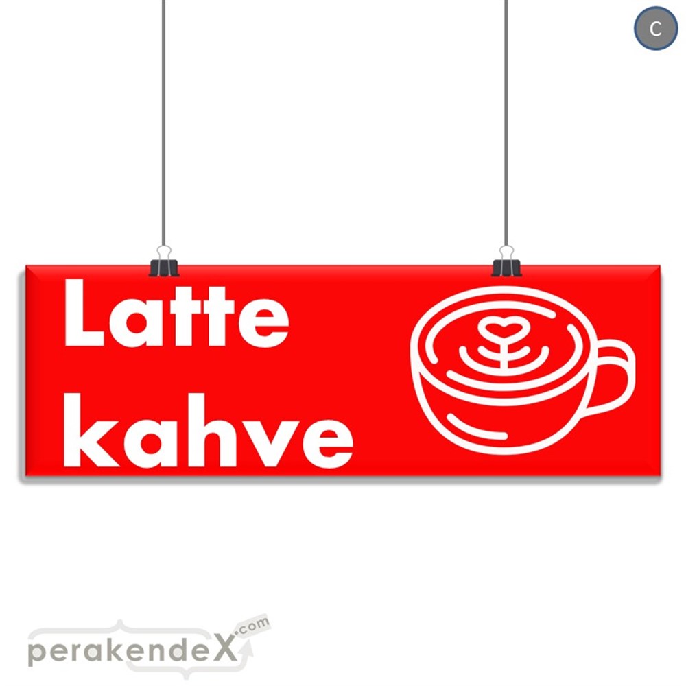 Latte Kahve  SERT PLASTİK POSTER,  AFİŞ (BANNER) -dikdörtgen,tek yön baskısert plastik poster,  afiş