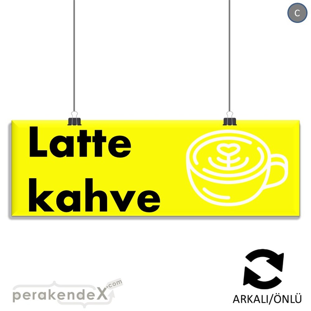Latte Kahve  SERT PLASTİK POSTER,  AFİŞ (BANNER) -dikdörtgen,çift yön baskısert plastik poster,  afiş