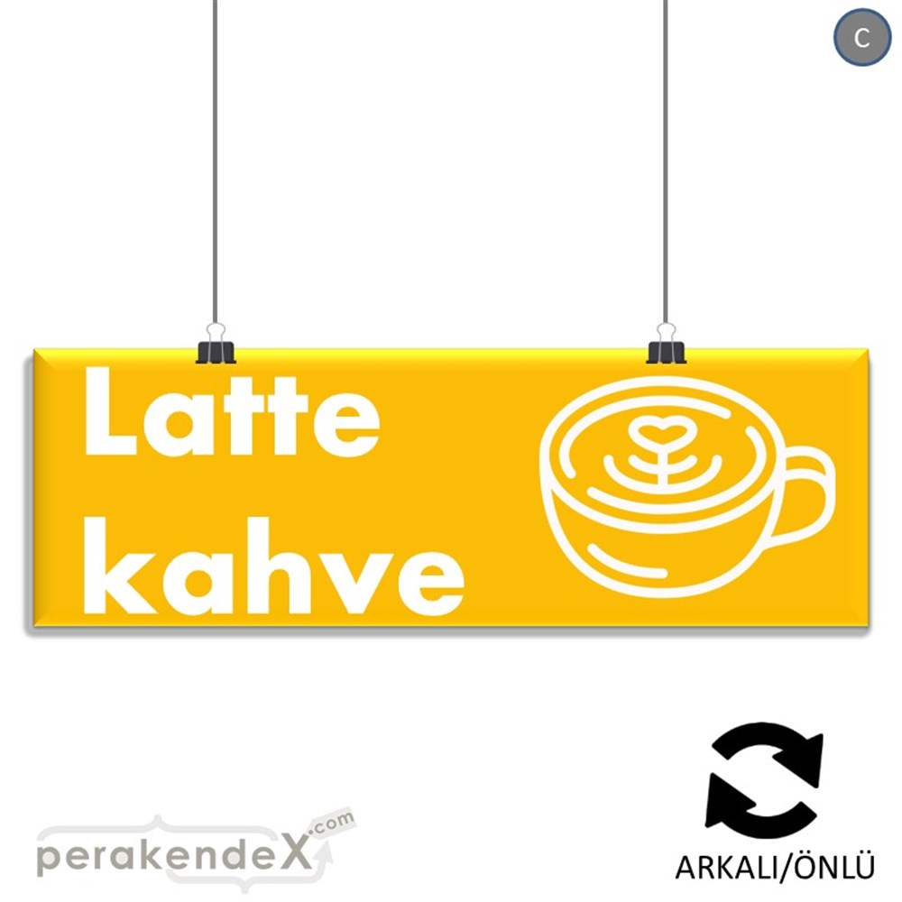 Latte Kahve  SERT PLASTİK POSTER,  AFİŞ (BANNER) -dikdörtgen,çift yön baskısert plastik poster,  afiş
