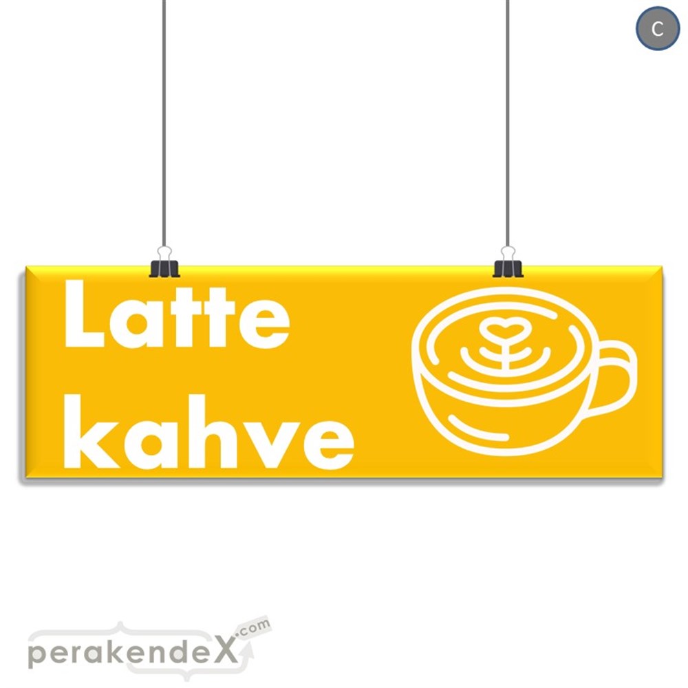 Latte Kahve  SERT PLASTİK POSTER,  AFİŞ (BANNER) -dikdörtgen,tek yön baskısert plastik poster,  afiş