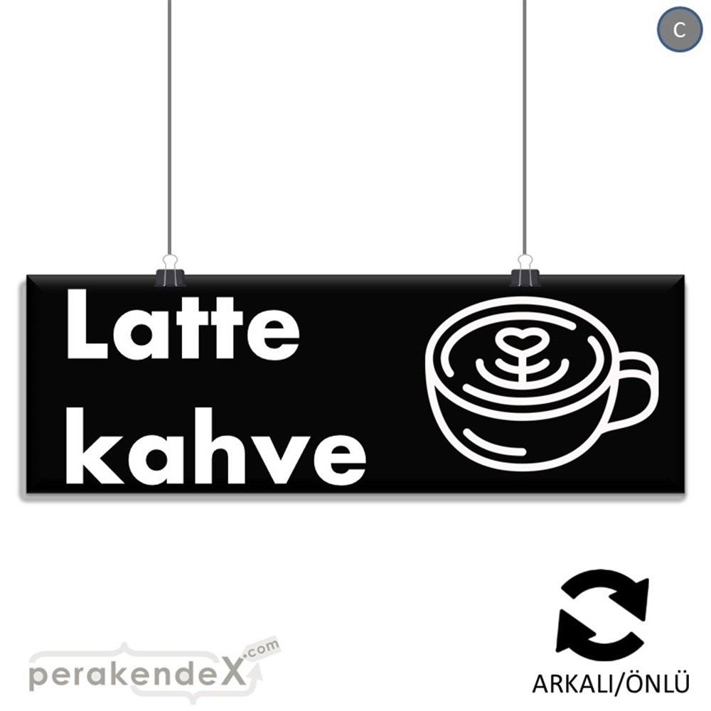 Latte Kahve  SERT PLASTİK POSTER,  AFİŞ (BANNER) -dikdörtgen,çift yön baskısert plastik poster,  afiş