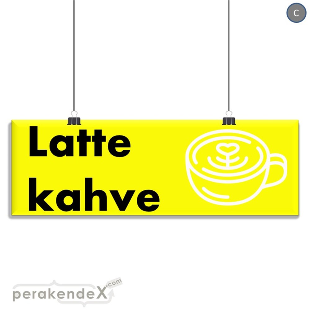 Latte Kahve  SERT PLASTİK POSTER,  AFİŞ (BANNER) -dikdörtgen,tek yön baskısert plastik poster,  afiş