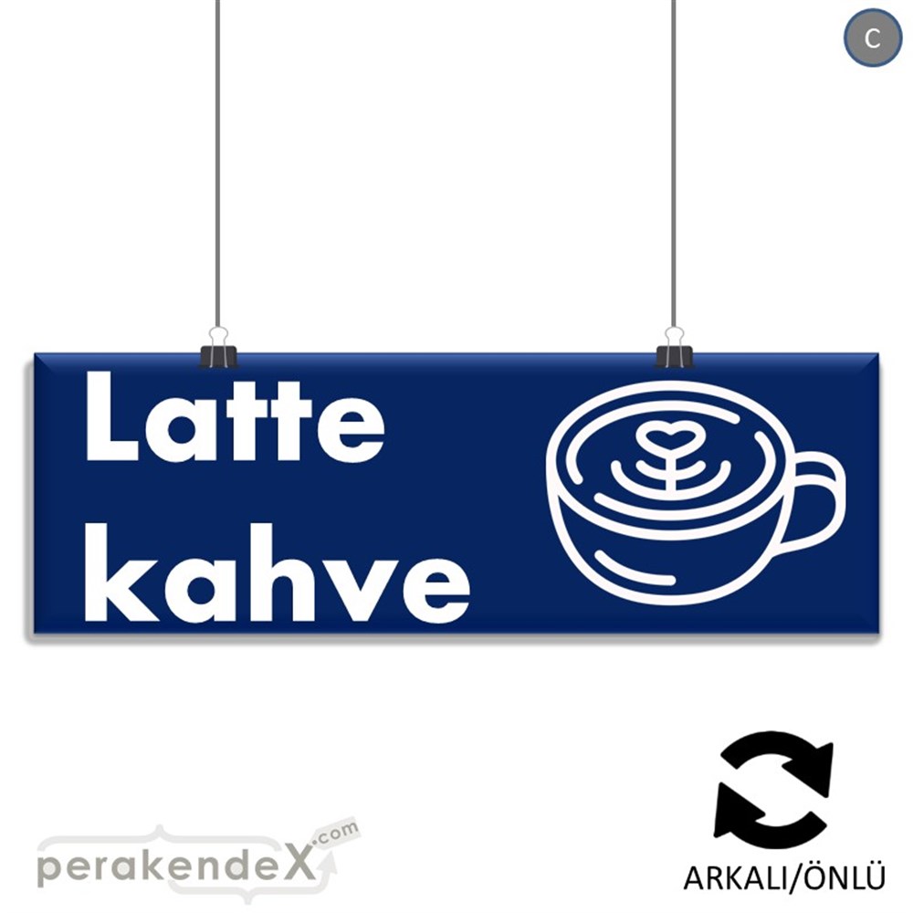 Latte Kahve  SERT PLASTİK POSTER,  AFİŞ (BANNER) -dikdörtgen,çift yön baskısert plastik poster,  afiş