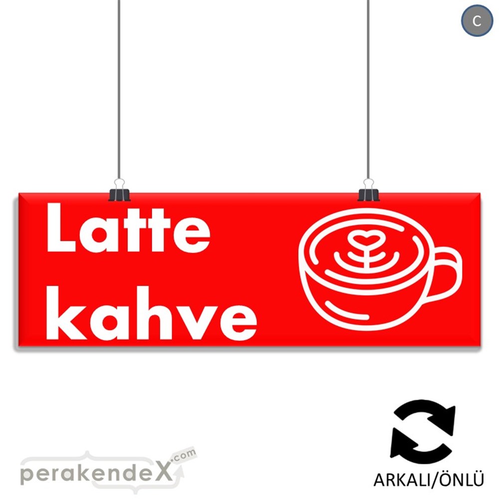 Latte Kahve  SERT PLASTİK POSTER,  AFİŞ (BANNER) -dikdörtgen,çift yön baskısert plastik poster,  afiş