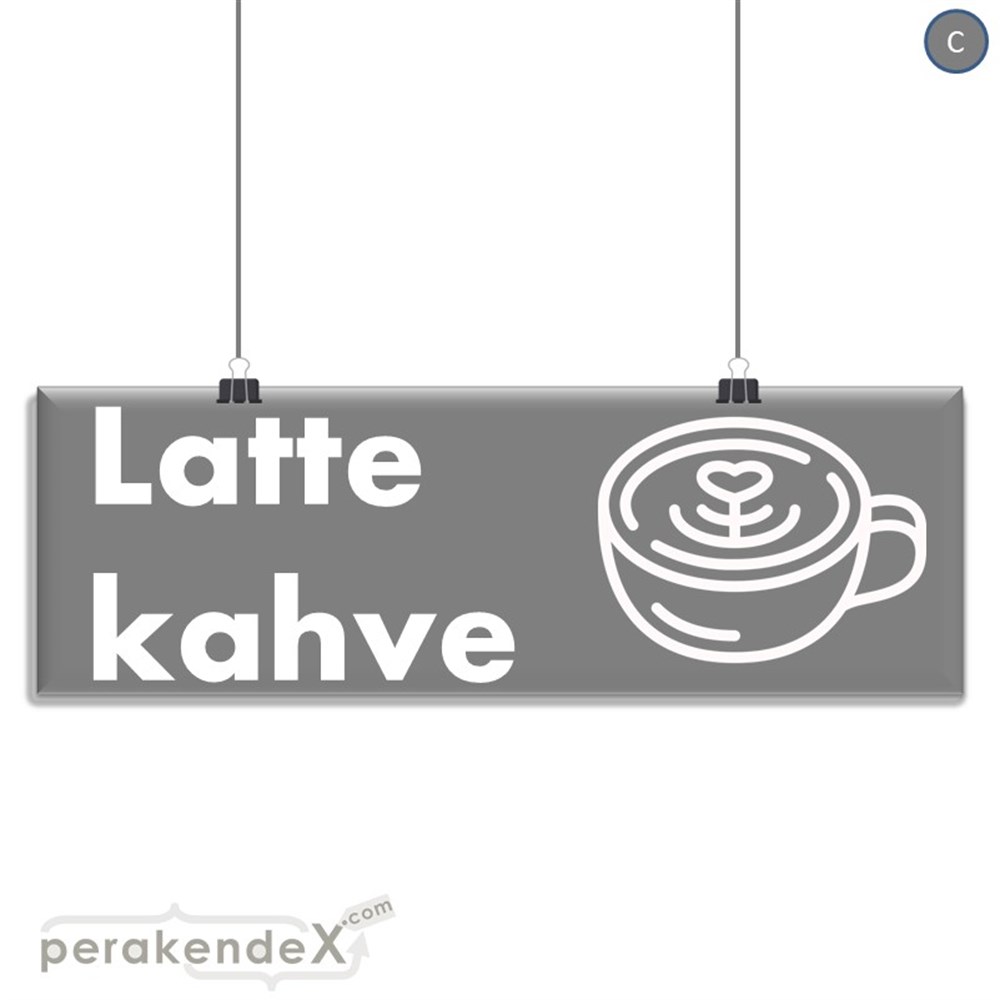 Latte Kahve  SERT PLASTİK POSTER,  AFİŞ (BANNER) -dikdörtgen,tek yön baskısert plastik poster,  afiş