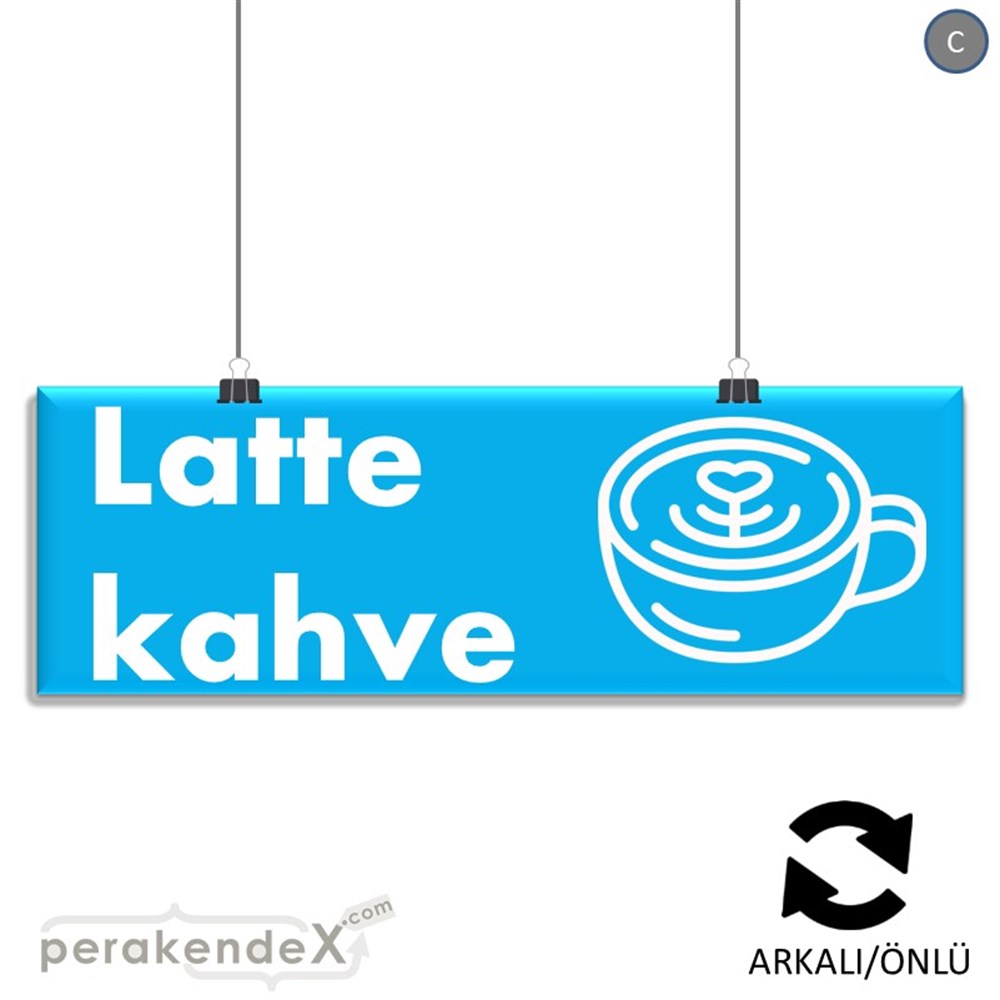 Latte Kahve  SERT PLASTİK POSTER,  AFİŞ (BANNER) -dikdörtgen,çift yön baskısert plastik poster,  afiş