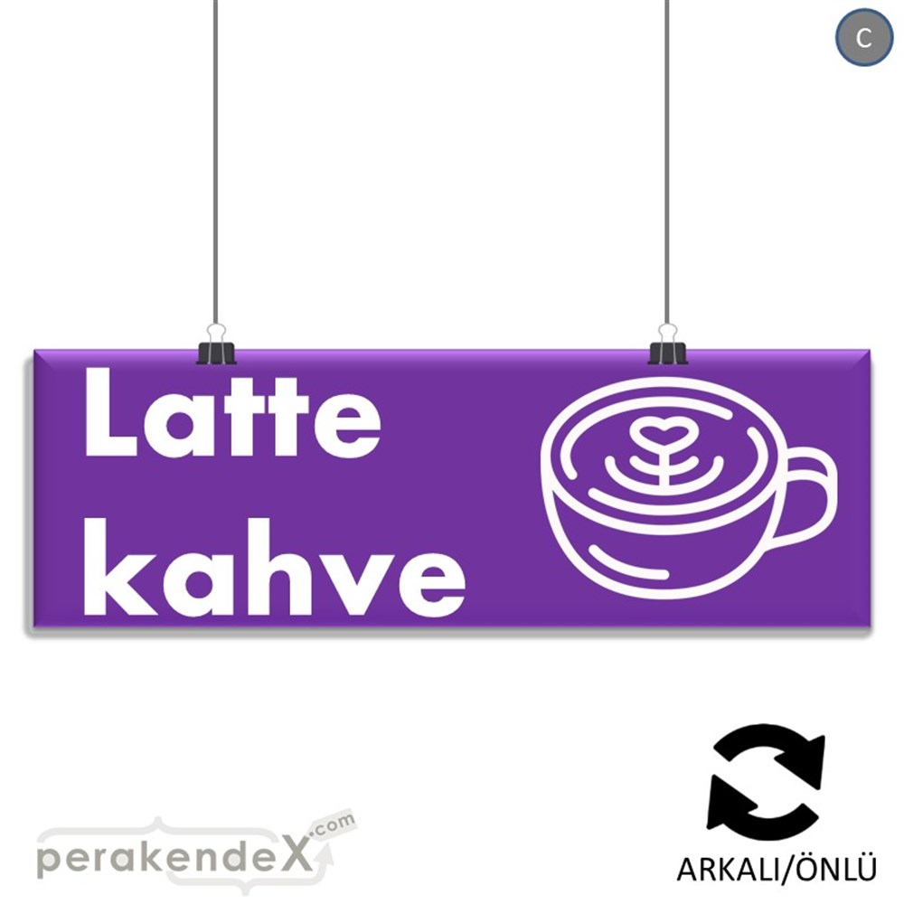 Latte Kahve  SERT PLASTİK POSTER,  AFİŞ (BANNER) -dikdörtgen,çift yön baskısert plastik poster,  afiş
