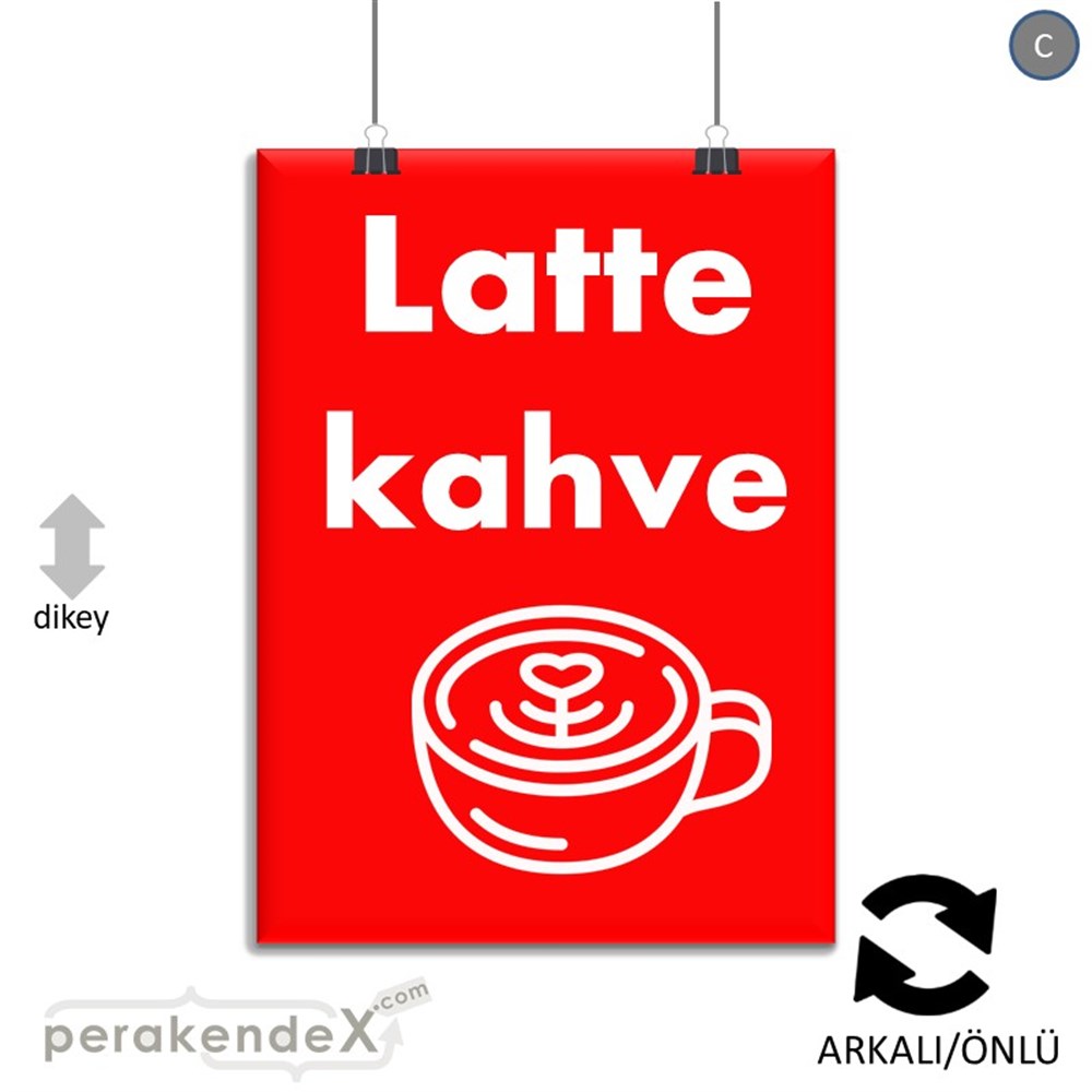 Latte Kahve  SERT PLASTİK POSTER,  AFİŞ -dikdörtgen,çift yön baskısert plastik poster,  afiş