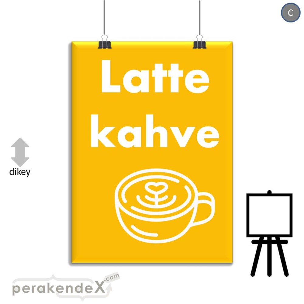 Latte Kahve  SERT PLASTİK POSTER,  AFİŞ -dikdörtgen,tek yön baskısert plastik poster,  afiş