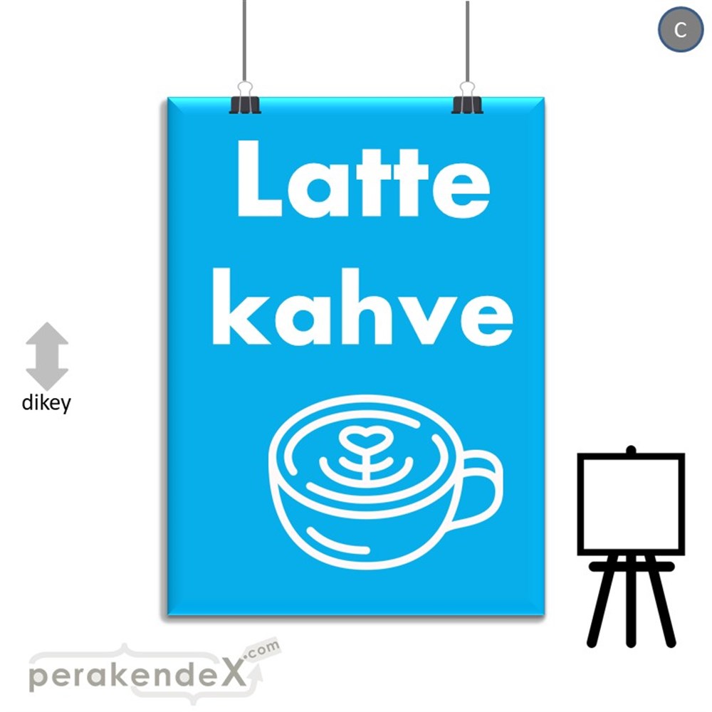 Latte Kahve  SERT PLASTİK POSTER,  AFİŞ -dikdörtgen,tek yön baskısert plastik poster,  afiş