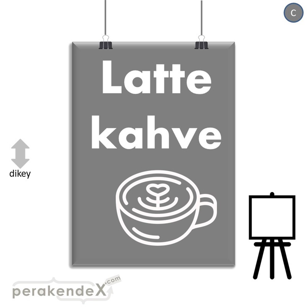 Latte Kahve  SERT PLASTİK POSTER,  AFİŞ -dikdörtgen,tek yön baskısert plastik poster,  afiş