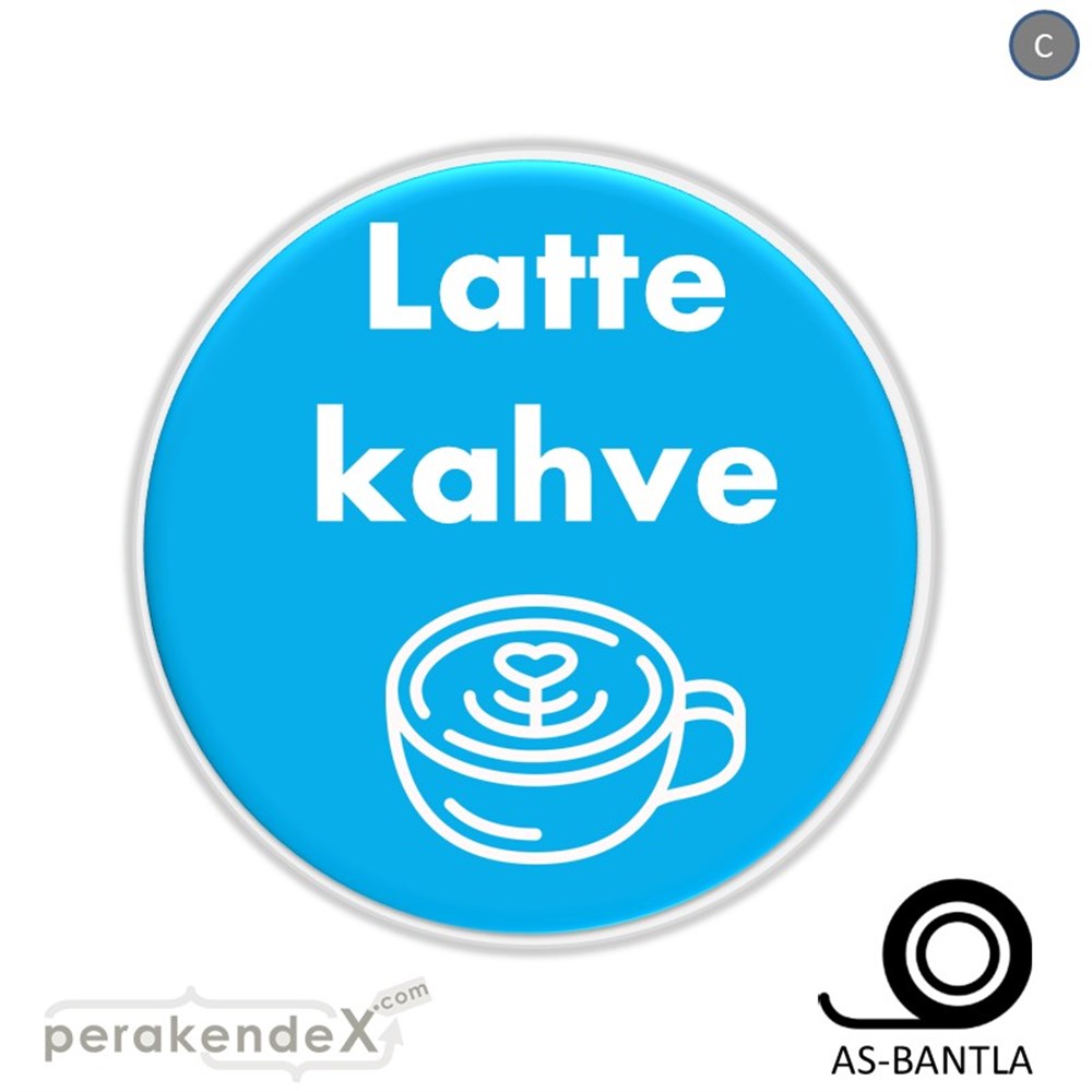 Latte Kahve  SERT PLASTİK POSTER,  AFİŞ -oval,tek yön baskısert plastik poster,  afiş