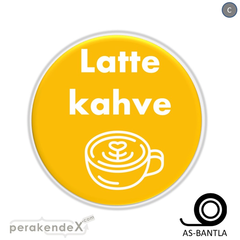 Latte Kahve  SERT PLASTİK POSTER,  AFİŞ -oval,tek yön baskısert plastik poster,  afiş