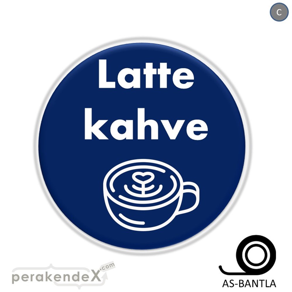 Latte Kahve  SERT PLASTİK POSTER,  AFİŞ -oval,tek yön baskısert plastik poster,  afiş
