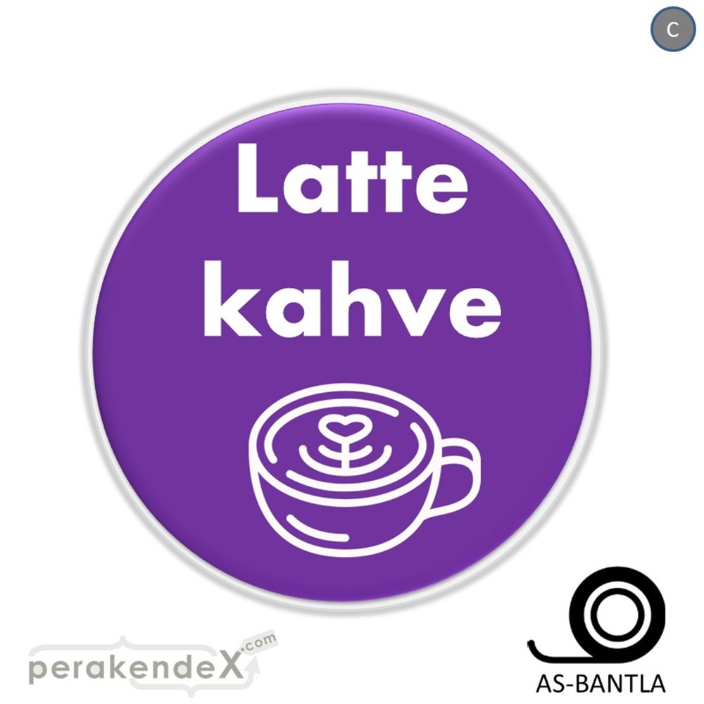Latte Kahve  SERT PLASTİK POSTER,  AFİŞ -oval,tek yön baskısert plastik poster,  afiş