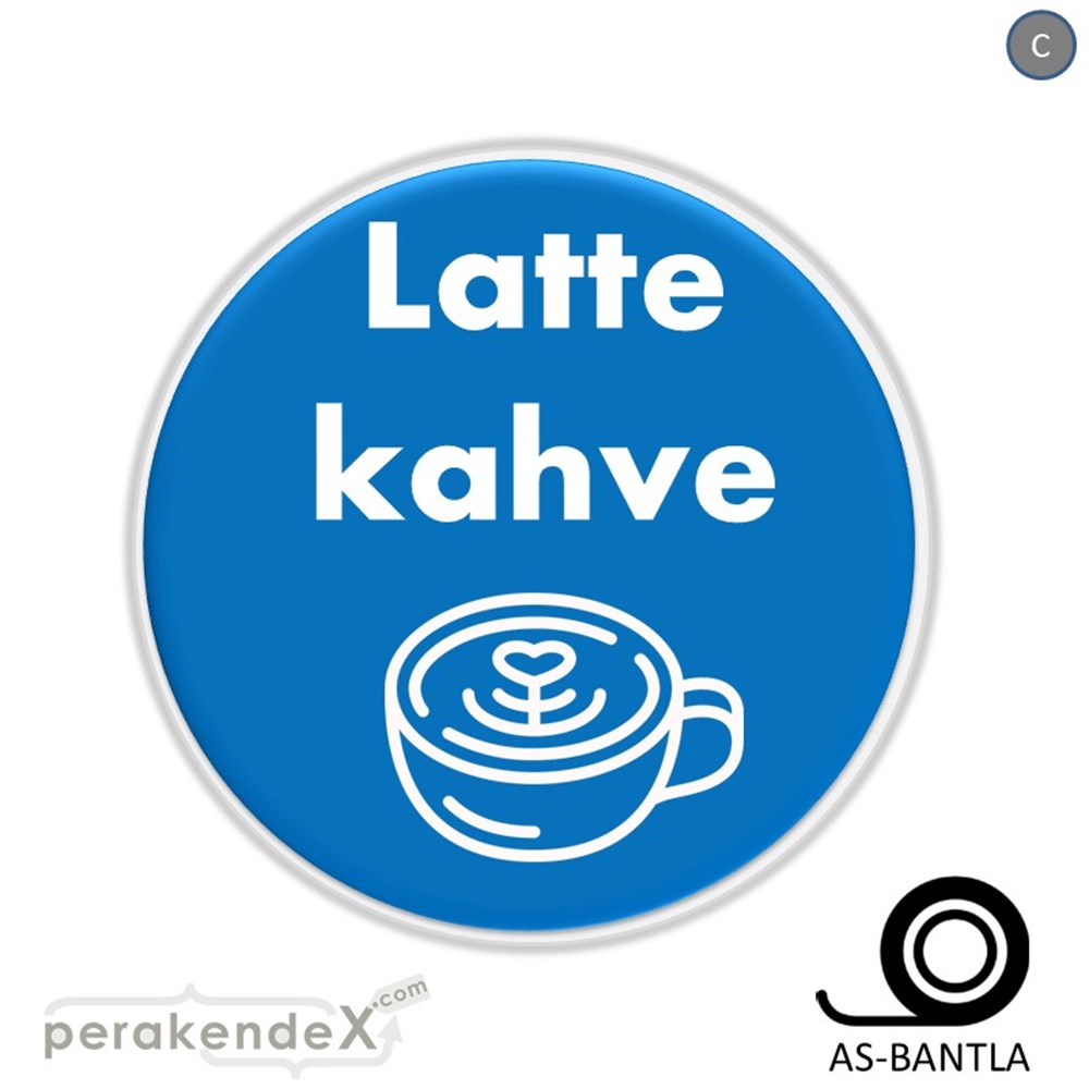 Latte Kahve  SERT PLASTİK POSTER,  AFİŞ -oval,tek yön baskısert plastik poster,  afiş